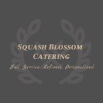 Squash Blossom Catering